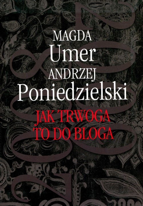 okładka Jak trwoga to do bloga książka | Magda Umer, Andrzej Poniedzielski