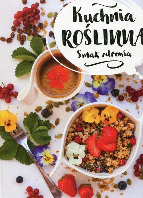 okładka Kuchnia roślinna Smak zdrowia książka