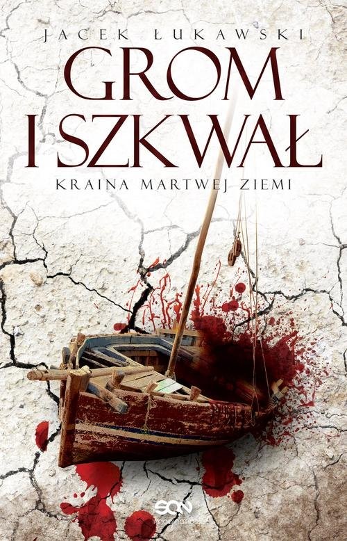 okładka Kraina Martwej Ziemi. Tom 2 Grom i szkwał książka | Jacek Łukawski