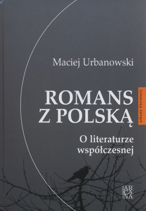 okładka Romans z Polską O literturze współczesnej książka | Maciej Urbanowski