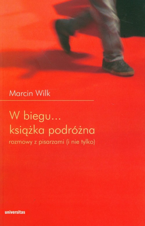 okładka W biegu Książka podróżna rozmowy z pisarzami (i nie tylko) książka | Marcin Wilk