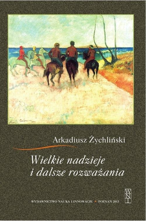 okładka Wielkie nadzieje i dalsze rozważania książka | Arkadiusz Żychliński