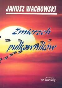 okładka Zmierzch pułkowników książka | Wachowski Janusz