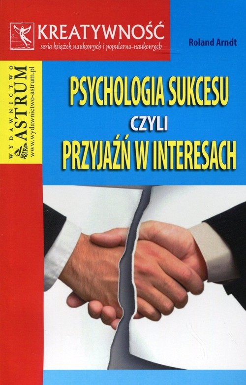 okładka Psychologia sukcesu czyli przyjaźń w interesach książka | Arndt Roland