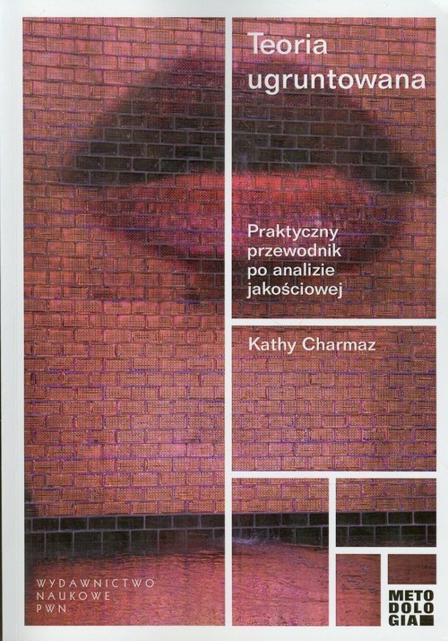 okładka Teoria ugruntowana Praktyczny przewodnik po analizie jakościowej książka | Charmaz Kathy