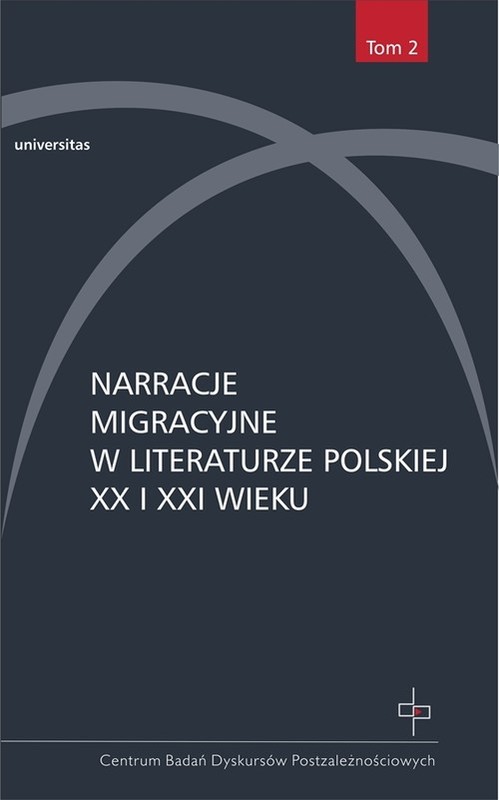 okładka Narracje migracyjne w literaturze polskiej XX i XXI wieku tom 2 książka