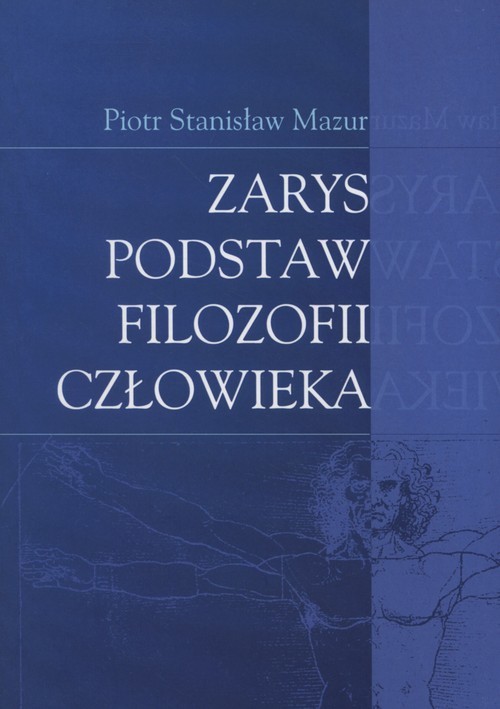 okładka Zarys podstaw filozofii człowieka książka | Piotr Stanisław Mazur