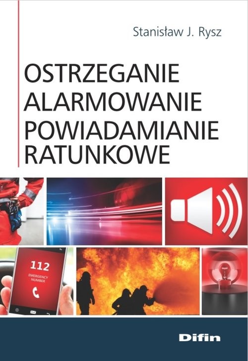 okładka Ostrzeganie alarmowanie powiadamianie ratunkowe książka | Stanisław J. Rysz