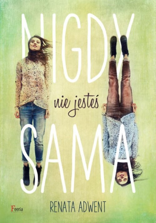 okładka Nigdy nie jesteś sama książka | Renata Adwent