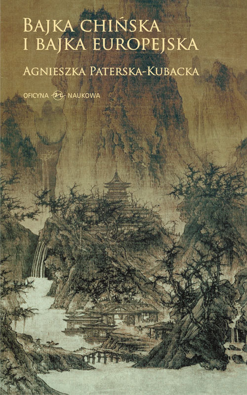 okładka Bajka chińska i bajka europejska. Analiza porównawcza wybranych motywów książka | Agnieszka Paterska-Kubacka