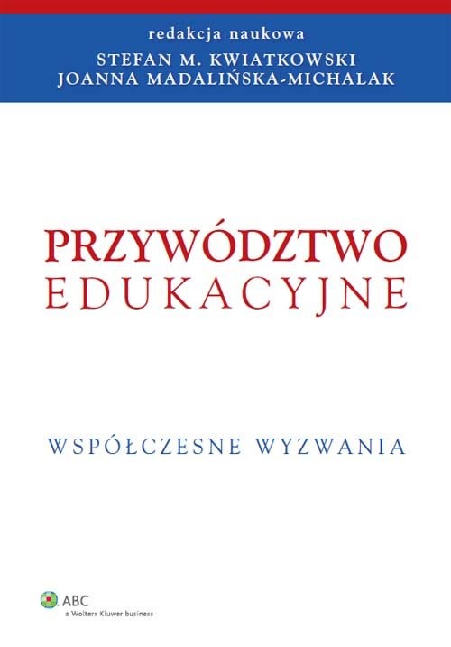 okładka Przywództwo edukacyjne Współczesne wyzwania książka | Stefan M. Kwiatkowski, Joanna Madalińska-Michalak