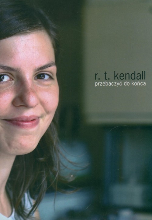 okładka Przebaczyć do końca książka | Kandall R.T.