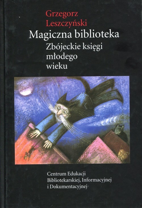 okładka Magiczna biblioteka Zbójeckie księgi młodego wieku książka | Leszczyński Grzegorz