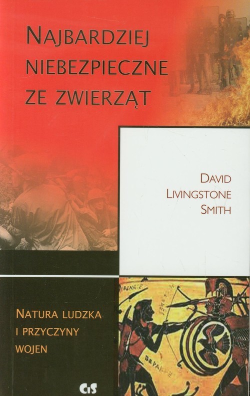 okładka Najbardziej niebezpieczne ze zwierząt książka | Livingstone Smith David