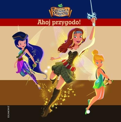 okładka Dzwoneczek i tajemnica piratów Ahoj przygodo! książka