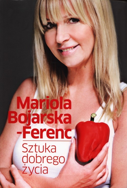 okładka Sztuka dobrego życia książka | Mariola Bojarska-Ferenc