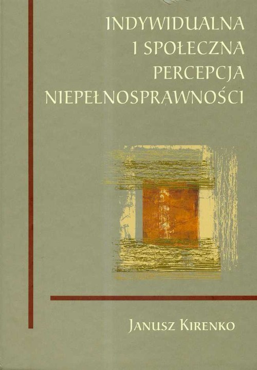 okładka Indywidualna i społeczna percepcja niepełnosprawności książka | Janusz Kirenko