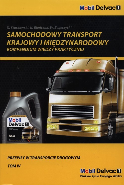 okładka Samochodowy transport krajowy i międzynarodowy Przepisy w transporcie drogowym Tom 4 książka | Wiesław Zwierzycki, Krzysztof Bieńczak, Dariusz Starkowski