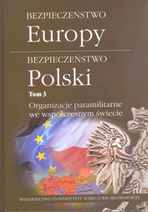 okładka Bezpieczeństwo Europy Bezpieczeństwo Polski Tom 3 Organizacje paramilitarne we współczesnym świecie książka