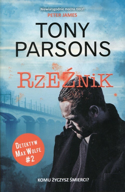okładka Rzeźnik Detektyw Max Wolf Tom 2 książka | Tony Parsons
