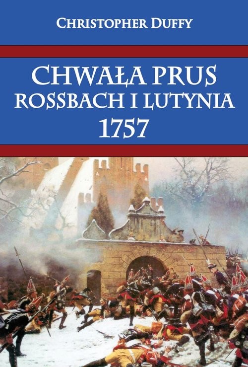 okładka Chwała Prus Rossbach i Lutynia 1757 książka | Christopher Duffy