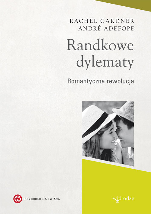 okładka Randkowe dylematy Romantyczna rewolucja książka | Rachel Gardner, Andre Defope