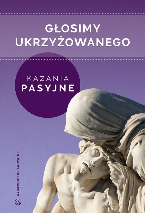 okładka Głosimy ukrzyżowanego Kazania pasyjne książka | Wiśniewski Sebastian
