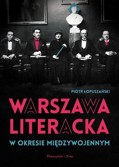 okładka Warszawa literacka w okresie międzywojennym książka | Piotr Łopuszański
