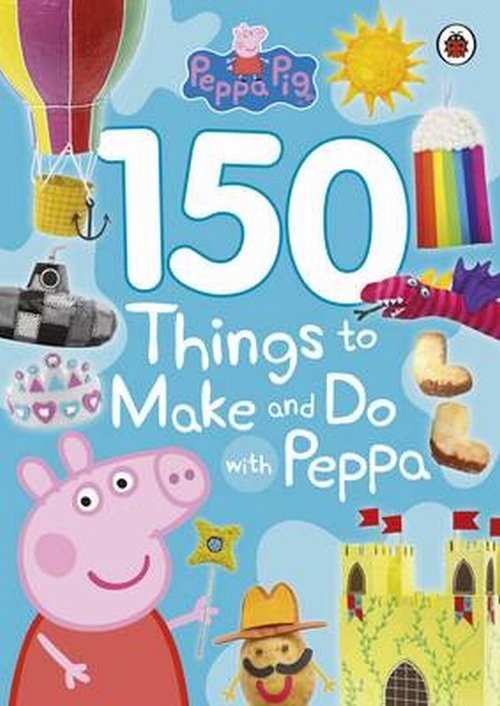 okładka Peppa Pig 150 Things to Make and Do with Peppa książka