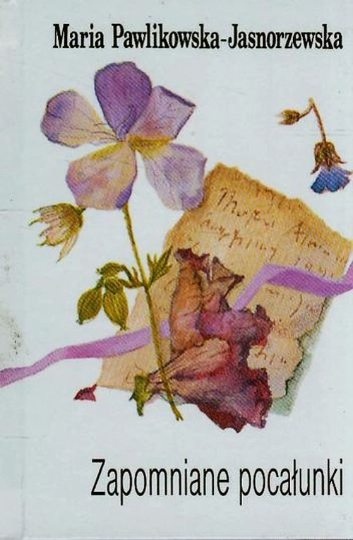 okładka Zapomniane pocałunki książka | Maria Pawlikowska-Jasnorzewska