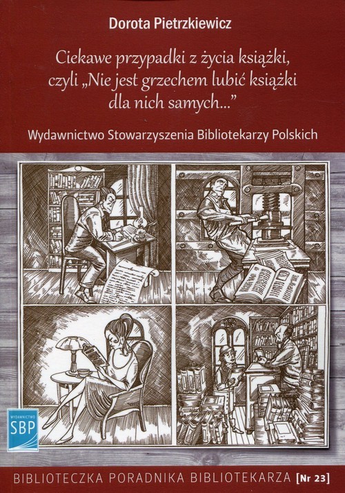 okładka Ciekawe przypadki z życia książki, czyli Nie jest grzechem lubić książki dla nich samych książka | Pietrzkiewicz Dorota