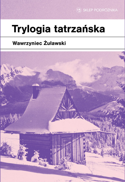 okładka Trylogia tatrzańska książka | Wawrzyniec Żuławski