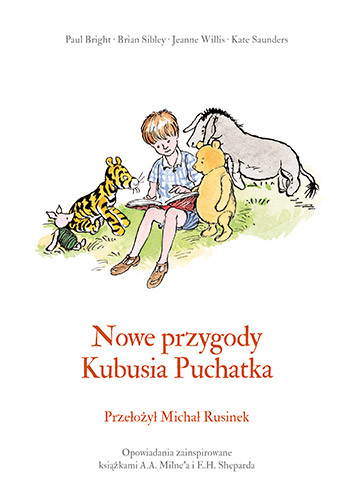 okładka Nowe przygody Kubusia Puchatka książka | Kate Saunders, Brian Sibley, Alan Alexander Milne, Jeanne Willis, Paul Bright