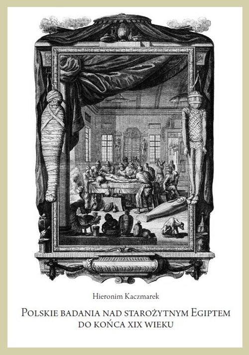 okładka Polskie badania nad starożytnym Egiptem do końca XIX wieku książka | Hieronim Kaczmarek