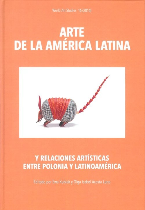 okładka Arte de la América Latina y relaciones artísticas entre Polonia y Latinoamerica książka | Praca Zbiorowa