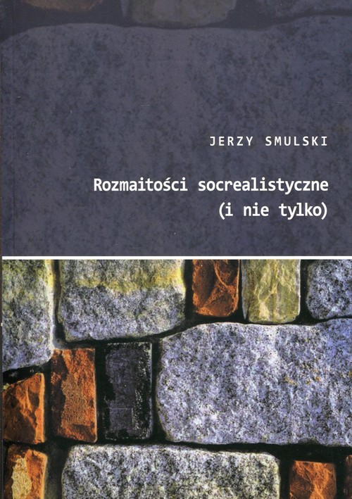 okładka Rozmaitości socrealistyczne (i nie tylko) książka | Smulski Jerzy