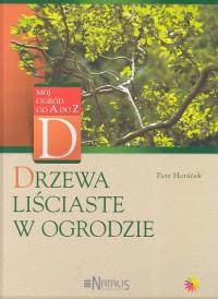 okładka Drzewa liściaste w ogrodzie książka | Horacek Peter