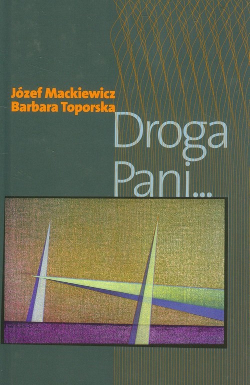 okładka Droga Pani... książka | Józef Mackiewicz, Barbara Toporska