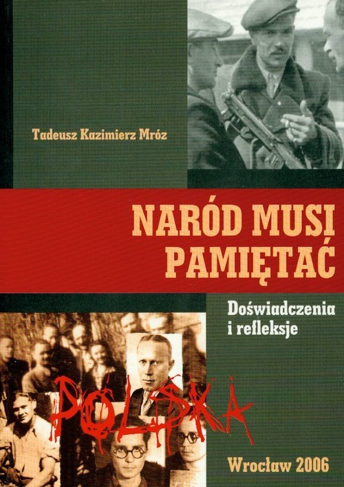 okładka Naród musi pamiętać książka | Tadeusz Kazimierz Mróz