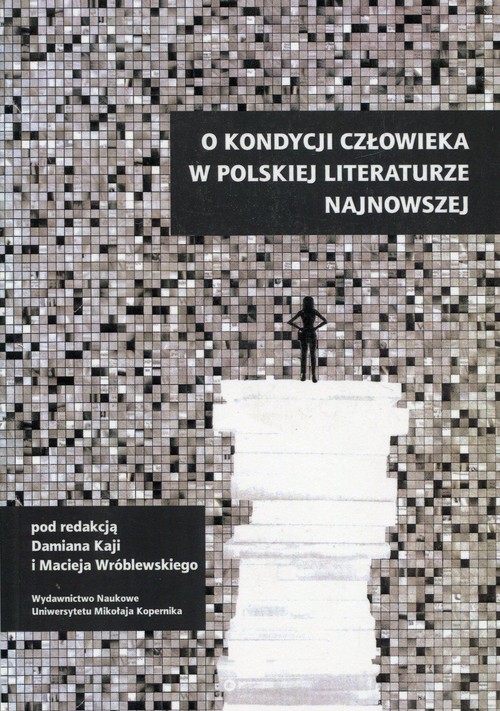 okładka O kondycji człowieka w polskiej literaturze najnowszej książka