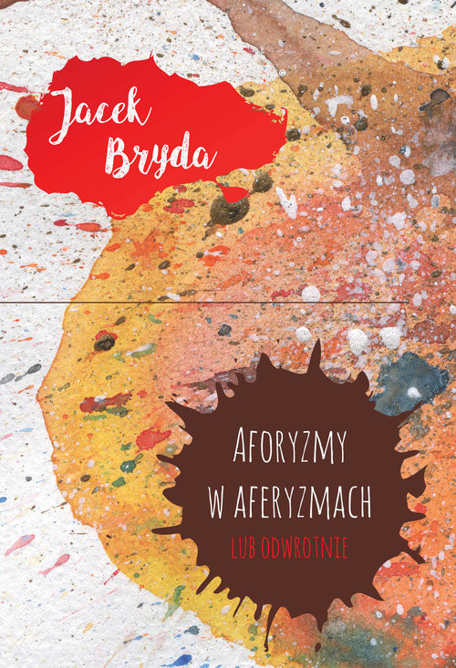 okładka Aforyzmy w aferyzmach lub odwrotnie książka | Bryda Jacek