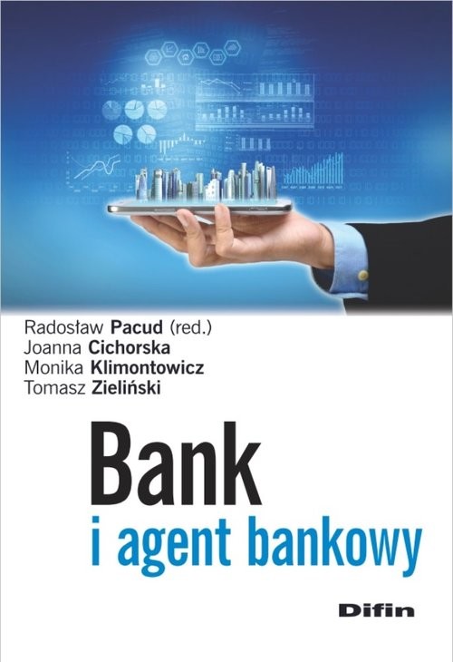 okładka Bank i agent bankowy książka | Radosław Pacud, Joanna Cichorska, Klimontowicz Monika, Zieliński Tomasz