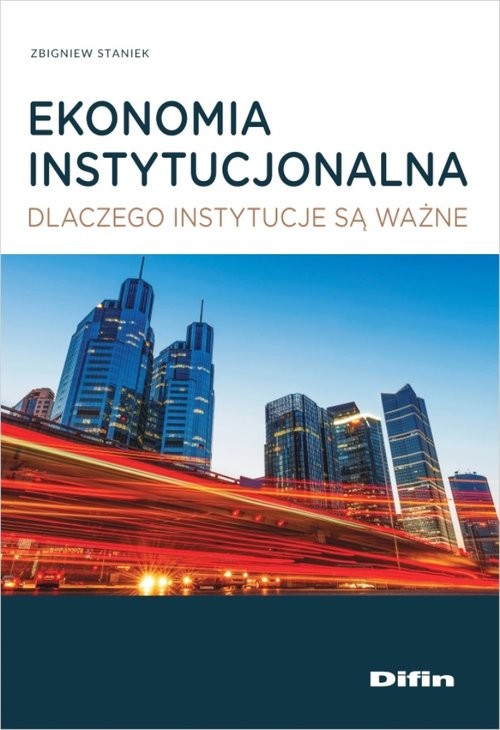 okładka Ekonomia instytucjonalna Dlaczego instytucje są ważne książka | Zbigniew Staniek