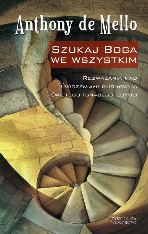 okładka Szukaj Boga we wszystkim Rozważania nad Ćwiczeniami duchowymi świętego Ignacego Loyoli książka | Anthony de Mello