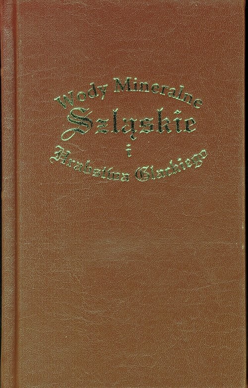 okładka Wody Mineralne Szląskie i Hrabstwa Glackiego książka
