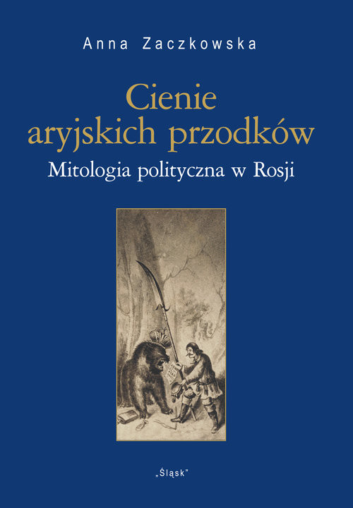 okładka Cienie aryjskich przodków Mitologia polityczna w Rosji książka | Anna Zaczkowska