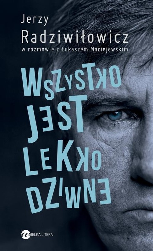 okładka Wszystko jest lekko dziwne książka | Jerzy Radziwiłowicz, Łukasz Maciejewski