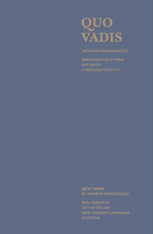 okładka Quo Vadis Henryka Sienkiewicza/ Quo Vadis by Henryk Sienkiewicz Bibliografia wydań polskich i obcojęzycznych/ Bibliography of the polish and foreign language editio książka
