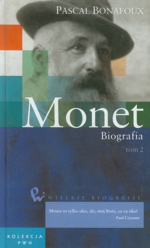 okładka Wielkie biografie Tom 30 Monet Biografia Tom 2 książka | Bonafoux Pascal