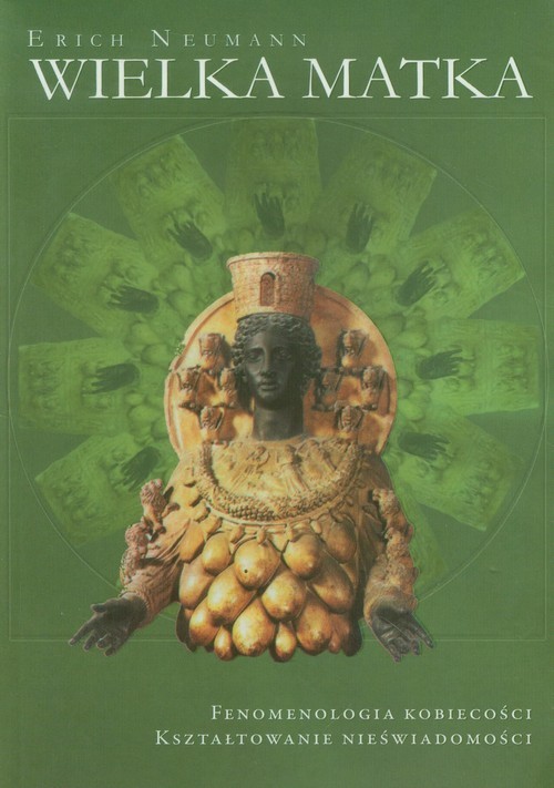 okładka Wielka matka Fenomenologia kobiecości Kształtowanie nieświadomości książka | Erich Neumann